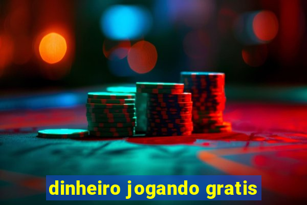 dinheiro jogando gratis